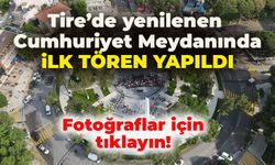 YENİLENEN CUMHURİYET MEYDANINDA İLK TÖREN YAPILDI