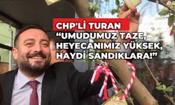 CHP’Lİ TURAN SEÇİMİN ARDINDAN İLK KEZ KONUŞTU