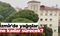 İzmir'de yağışlar ne kadar sürecek?