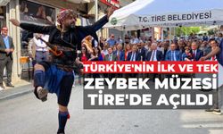 TÜRKİYE’NİN İLK VE TEK ZEYBEK MÜZESİ TİRE’DE AÇILDI