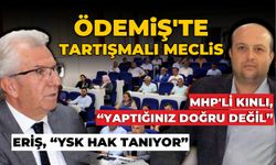 ÖDEMİŞ’TE TARTIŞMALI MECLİS