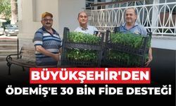 BÜYÜKŞEHİR’DEN ÖDEMİŞ’E 30 BİN FİDE DESTEĞİ