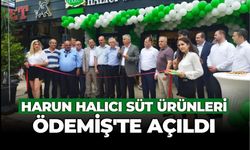 HARUN HALICI SÜT ÜRÜNLERİ ÖDEMİŞ’TE AÇILDI