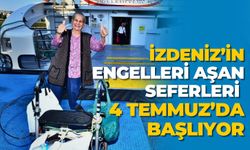 İZDENİZ’in engelleri aşan seferleri 4 Temmuz’da başlıyor