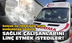 100 kişilik grup ambulansa saldırdı 