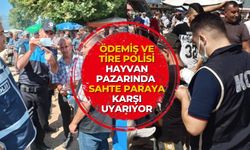 ÖDEMİŞ ve TİRE POLİSİ HAYVAN PAZARINDA  SAHTE PARAYA KARŞI UYARIYOR