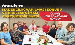 Ödemiş Kent Konseyi’nde gündem,  ÖDEMİŞ’TE MADENCİLİK YAPILMASI SORUNU VE OKULLARA İMAM GÖREVLENDİRİLMESİ