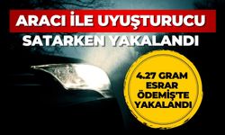 ARACI İLE UYUŞTURUCU SATARKEN YAKALANDI 