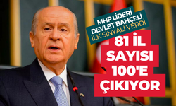 Bahçeli sinyali verdi, sayı 100'e çıkıyor! İşte il olması beklenen ilçeler