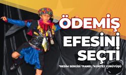 ÖDEMİŞ EFESİNİ SEÇTİ 