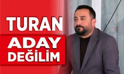 Turan yeniden aday değil.