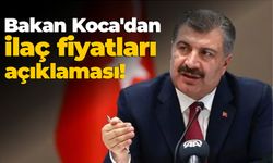 Bakan Koca'dan ilaç fiyatları açıklaması!