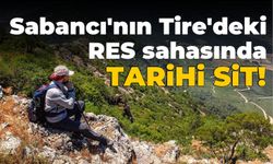 Sabancı'nın Tire’deki RES sahasında tarihi SİT!