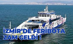 İzmir'de feribota zam geldi!