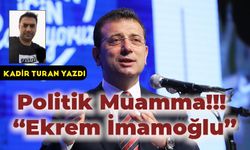 Politik Muamma !!!  "EKREM İMAMOĞLU"