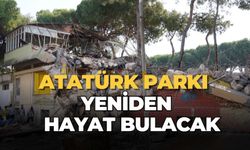 ATATÜRK PARKI YENİDEN HAYAT BULACAK