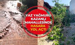 YAZ YAĞMURU KAZANLI MAHALLESİNDE HASARA YOL AÇTI