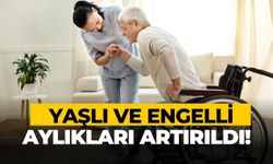 Yaşlı ve engelli aylıkları artırıldı!