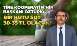 Tire Kooperatifi’nin başkanı Öztürk: Bir kutu süt 30-35 TL olacak!