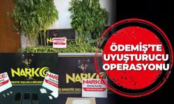 ÖDEMİŞ’TE UYUŞTURUCU OPERASYONU