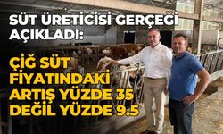 Süt üreticisi gerçeği açıkladı:Çiğ süt fiyatındaki artış yüzde 35 değil yüzde 9.5