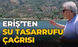 ERİŞ’TEN SU TASARRUFU ÇAĞRISI