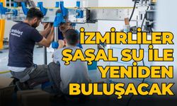 İzmirliler Şaşal Su ile yeniden buluşacak