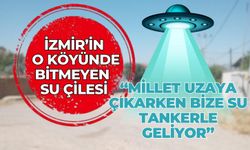 İZMİR’İN O KÖYÜNDE BİTMEYEN SU ÇİLESİ