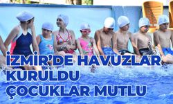 İzmir’de havuzlar kuruldu  çocuklar mutlu