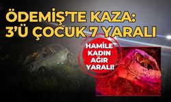 Ödemiş’te kaza: 3’ü çocuk 7 yaralı