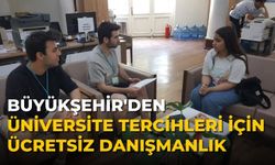 BÜYÜKŞEHİR'DEN ÜNİVERSİTE TERCİHLERİ İÇİN ÜCRETSİZ DANIŞMANLIK 