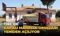 TİRE’DE KAPALI MAHALLE OKULLARI YENİDEN AÇILIYOR