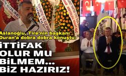 İl Başkanı Aslanoğlu’ndan Tire’nin başkanı Duran’a: İttifak olur mu bilmem, biz hazırız!