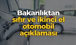 Bakanlıktan sıfır ve ikinci el otomobil açıklaması