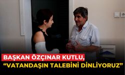 BAŞKAN ÖZÇINAR KUTLU, “VATANDAŞIN TALEBİNİ DİNLİYORUZ”
