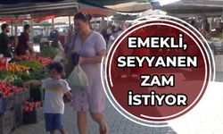 EMEKLİ, SEYYANEN ZAM İSTİYOR