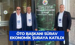 ÖTO BAŞKANI SÜRAV EKONOMİK ŞURAYA KATILDI