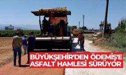 BÜYÜKŞEHİR'DEN ÖDEMİŞ'E ASFALT HAMLESİ SÜRÜYOR