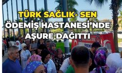 Türk Sağlık-Sen Ödemiş Hastanesi’nde Aşure Dağıttı