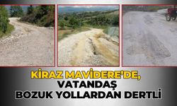 KİRAZ MAVİDERE’DE, VATANDAŞ BOZUK YOLLARDAN DERTLİ 