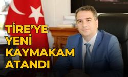 TİRE’YE YENİ KAYMAKAM ATANDI