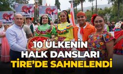10 ÜLKENİN HALK DANSLARI TİRE’DE SAHNELENDİ