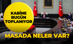 Kabine bugün toplanıyor: Masada neler var?