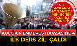 KÜÇÜK MENDERES HAVZASINDA İLK DERS ZİLİ ÇALDI