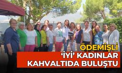 ÖDEMİŞLİ ‘İYİ’ KADINLAR KAHVALTIDA BULUŞTU