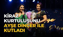 KİRAZ KURTULUŞUNU AYŞE DİNÇER İLE KUTLADI