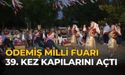 ÖDEMİŞ MİLLİ FUARI 39. KEZ KAPILARINI AÇTI 