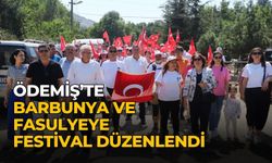ÖDEMİŞ’TE BARBUNYA ve FASULYEYE FESTİVAL DÜZENLENDİ