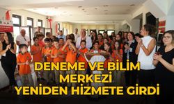 DENEME VE BİLİM MERKEZİ YENİDEN HİZMETE GİRDİ