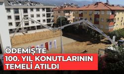 ÖDEMİŞ’TE 100. YIL KONUTLARININ TEMELİ ATILDI